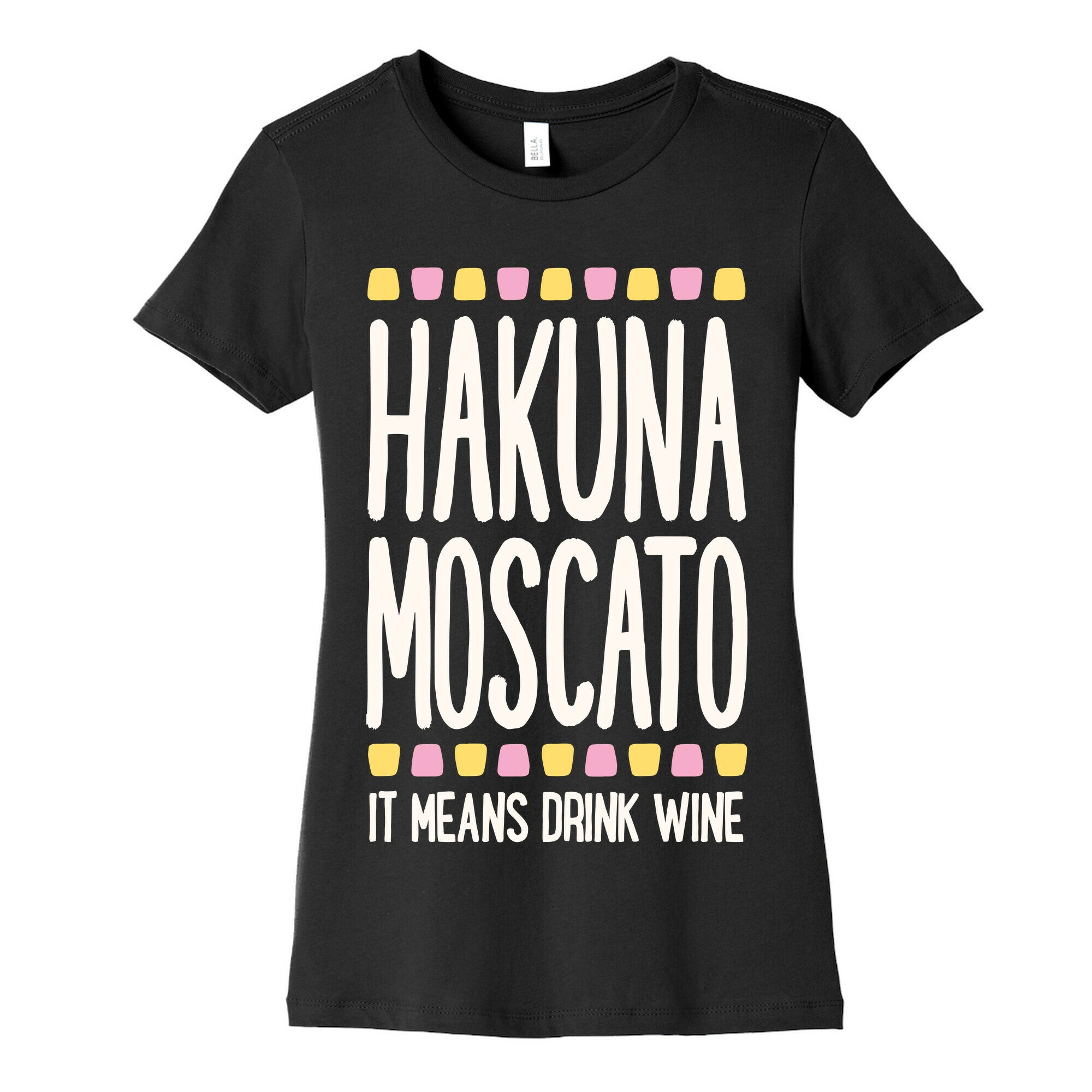 Hakuna Moscato Women's Cotton Tee